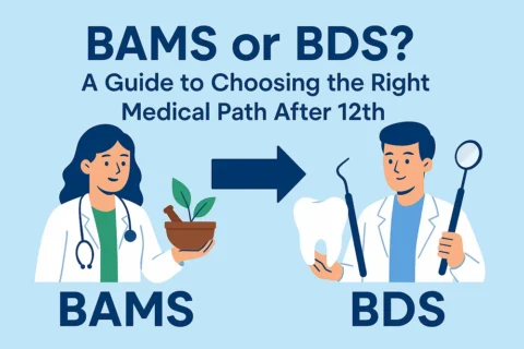 BAMS or BDS A Guide to Choosing the Right Medical Path After 12th