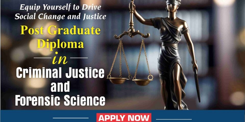 PG Diploma in Criminal Justice and Forensic Science